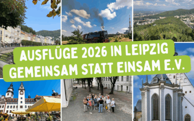 Ausflüge 2026 in Leipzig: Gemeinsam unterwegs mit „Gemeinsam statt einsam e. V.“